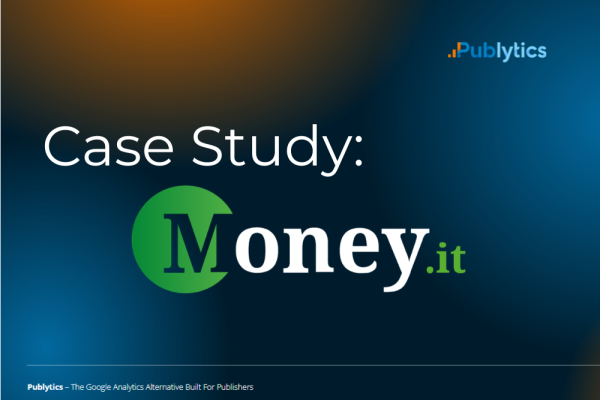 Case Study: How Money.it eliminated data sampling and sped up editorial decisions by switching to Publytics