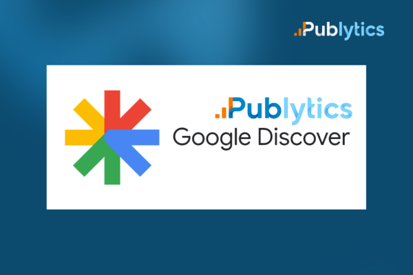 Why Publytics is the Best Web Analytics Tool for Google Discover